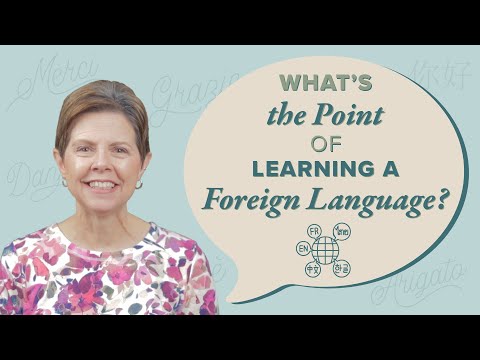 What's the Point of Learning a Foreign Language?