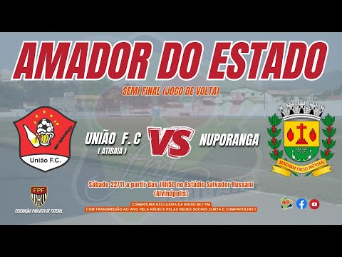 UNIÃO F.C (ATIBAIA) X NUPORANGA F.C - AMADOR DO ESTADO 2025 - SEMI FINAL (JOGO DE VOLTA)