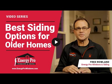 What are the Best Siding Options for Older Homes? | Energy Pro