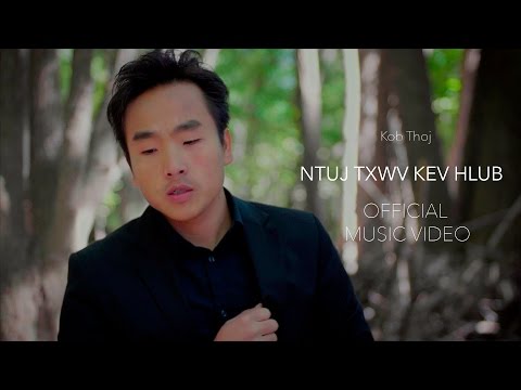 Kob Thoj - Ntuj Txwv Kev Hlub (Official Music Video)