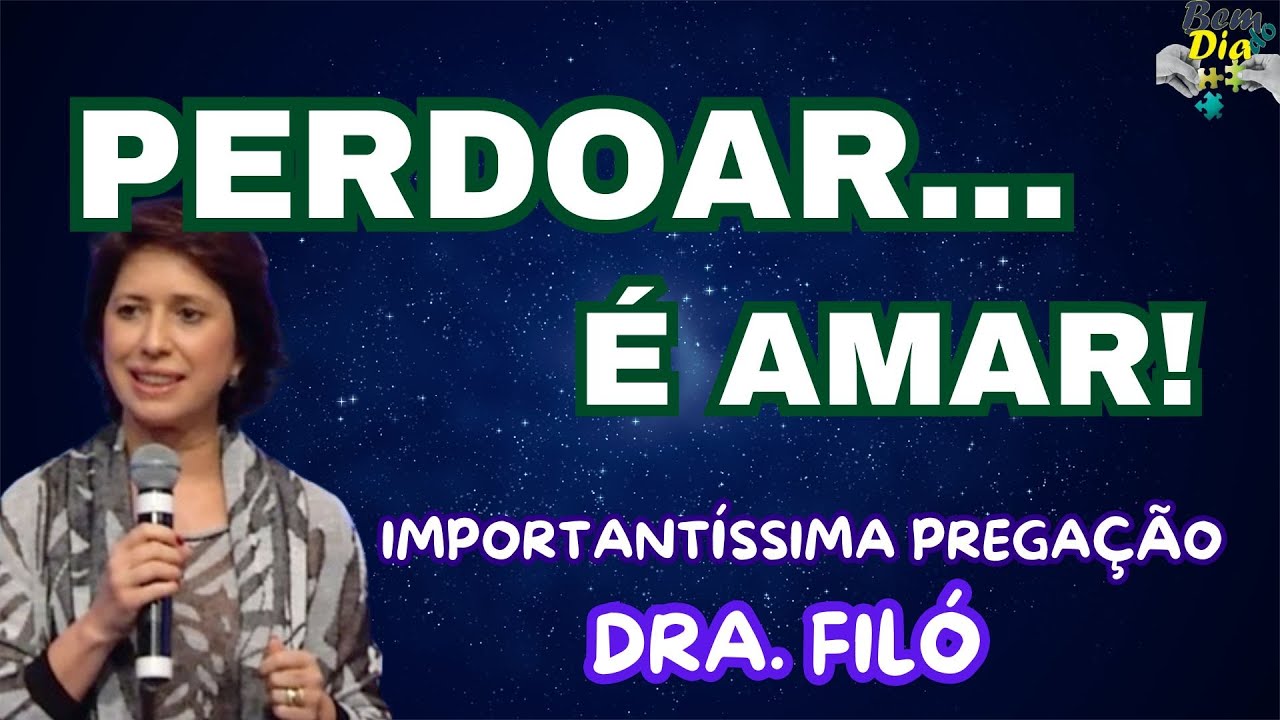 IMPORTANTÍSSIMO! NÃO PERDOAR É SOFRER! Pregação da DRA FILÓ