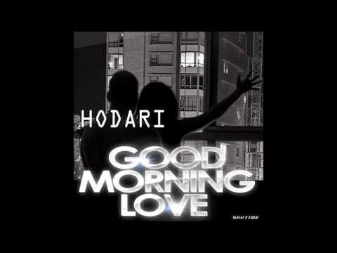 Hodari Q - Good Morning Love