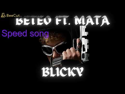 Beteo feat. Mata - BLICKY (speed song)