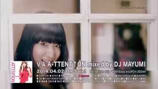 A-TTENT↑ON mixed by DJ MAYUMI　ダイジェスト