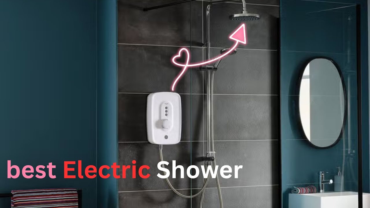 Top 5 best electric shower 2023