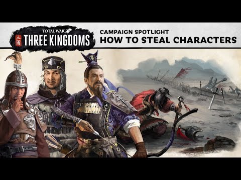 Total War: THREE KINGDOMS - How To Steal Characters