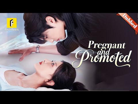 Dubbed❗【Pregnant and Promoted（Dubbed）】 #flickreels