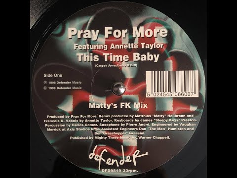 Pray For More feat. Annette Taylor - This Time Baby (Matty's FK Mix)