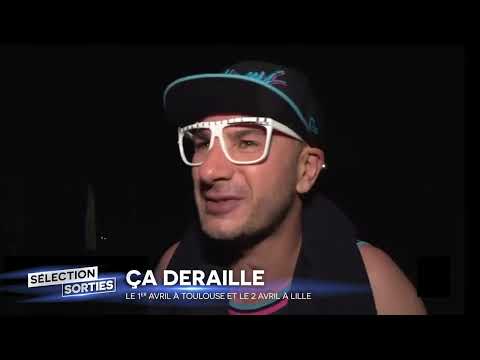 Sélection sorties CA DERAILLE à Toulouse et Lille