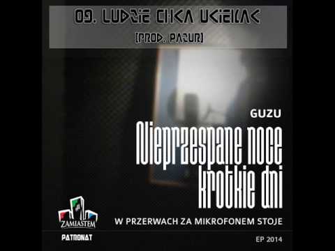 09. Guzu - Ludzie chcą uciekać [prod. Pazur]