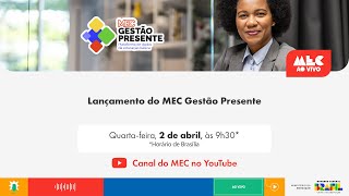 #MECAoVivo | Lançamento do MEC Gestão Presente