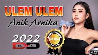 Download lagu ulem ulem lagu terbaru Anik arnika mp3