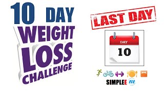 LAST DAY!. 10 day beginner weight / fat loss challenge. Simplee Fit