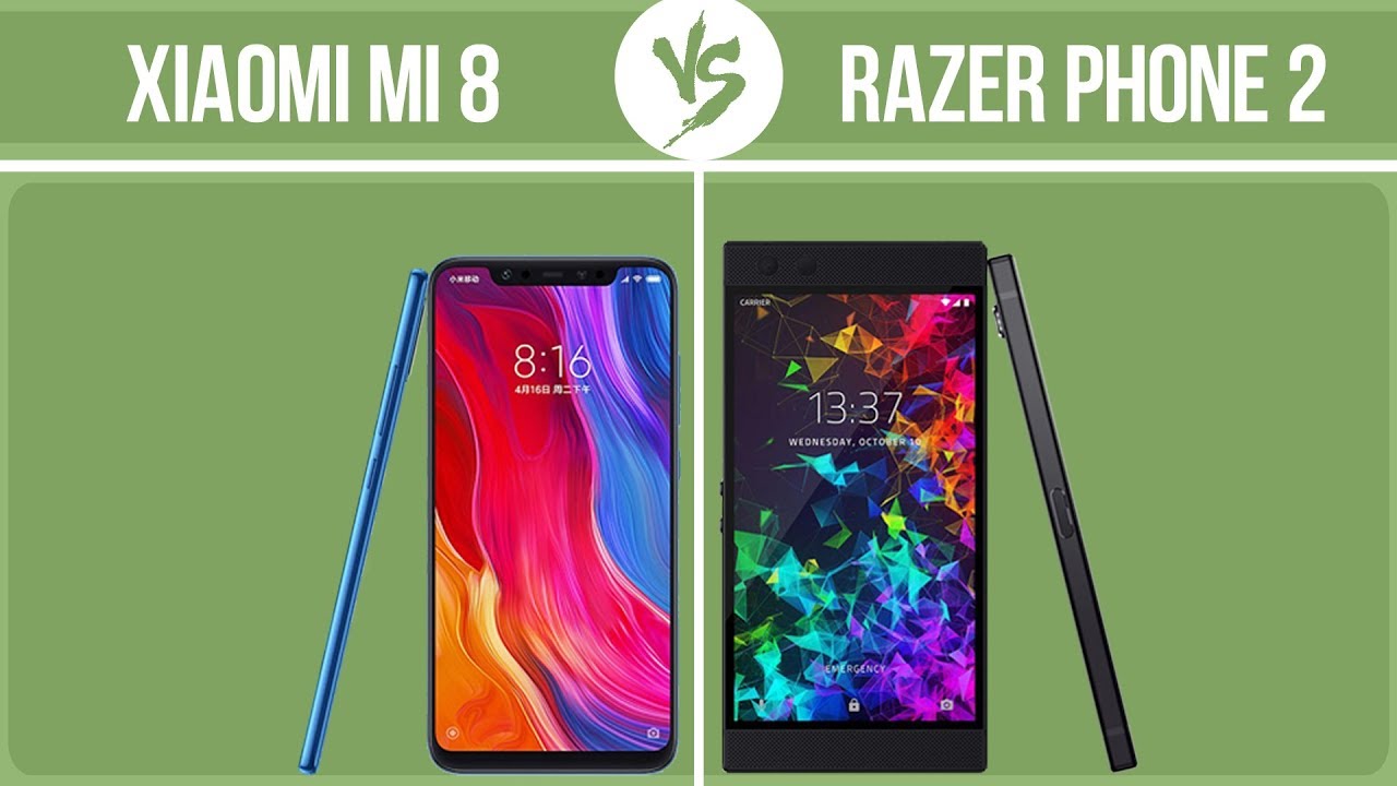 Xiaomi Mi 8 vs Razer Phone 2 ✔️