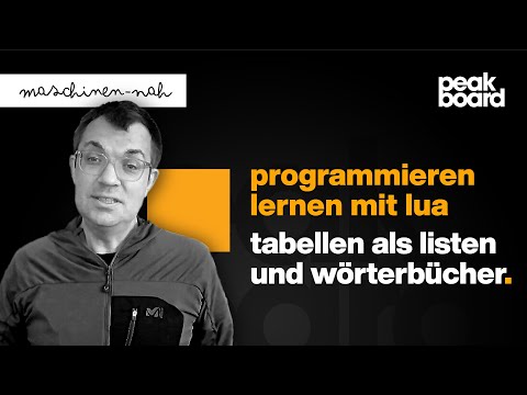 Peakboard | Programmieren lernen mit Lua #5a: Tabellen als Listen und Wörterbücher