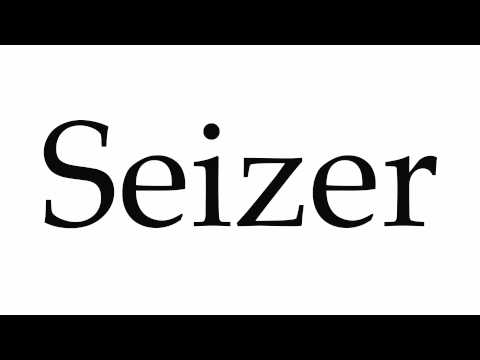 How to Pronounce Seizer