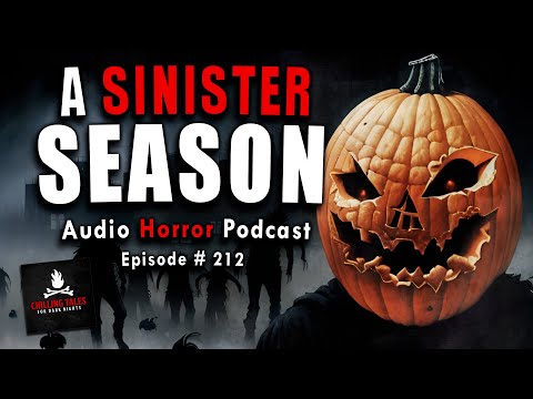 "A Sinister Season" Ep 212 💀 Chilling Tales for Dark Nights (Horror Fiction Podcast) Creepypastas