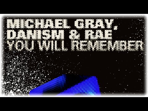 Michael Gray {} Danism {} Rae •°• You Will Remember // House Progresivo ** Musica (2012)