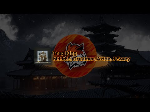 M.I.M.E, Dreamer, Azide - Trap King (feat. J Swey)