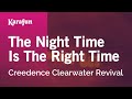 The Night Time Is the Right Time - Creedence Clearwater Revival | Karaoke Version | KaraFun