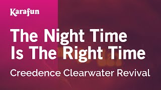 The Night Time Is the Right Time - Creedence Clearwater Revival | Karaoke Version | KaraFun