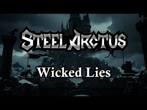 STEEL ARCTUS - Wicked Lies (OFFICIAL VIDEO)