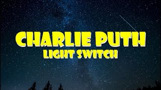 Charlie Puth - Light Switch ( Lyric )