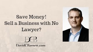 How to Be Cheap and Sell My Business with No Lawyer?