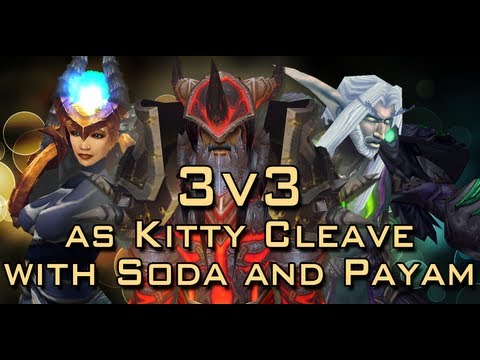 Bajheera - 3v3 Arena as Kitty Cleave w/ Sodapoppin & Payam #1 - 5.2 Warrior PvP
