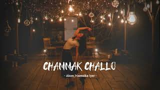 Chammak Challo ( Slowed & reverb ) - Akon, Hamsika Iyer