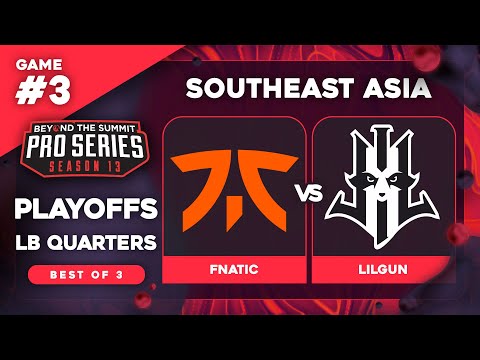 Fnatic vs Lilgun Game 3 - BTS Pro Series 13 SEA: Playoffs LB QF w/ Ares & Danog