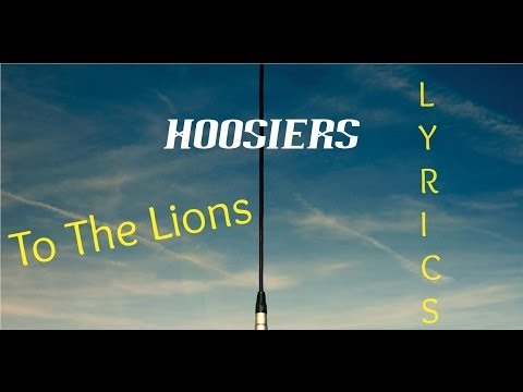 The Hoosiers - To The Lions [Lyrics]