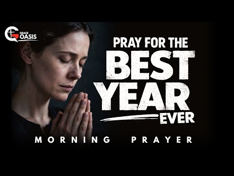 Start 2026 With This Prayer to Have the Best, Most Meaningful Year Ever | Morning Prayer | New Year