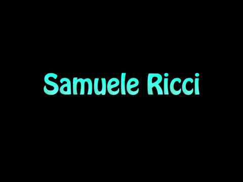 Learn How To Pronounce Samuele Ricci
