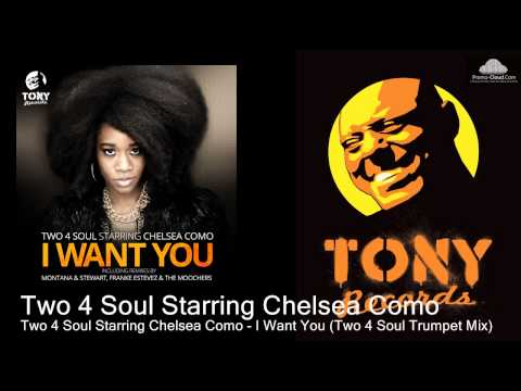 Two 4 Soul Starring Chelsea Como - I Want You (Two 4 Soul Trumpet Mix)
