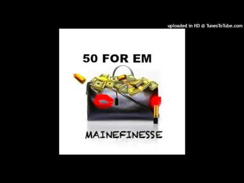 Maine Finesse - 50 For Em
