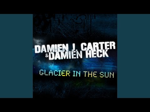 Glacier in the Sun (Damien Heck Radio Mix)