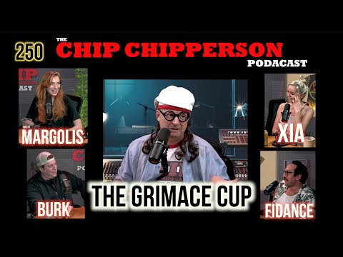 The Chip Chipperson Podacast 250 - THE GRIMACE CUP
