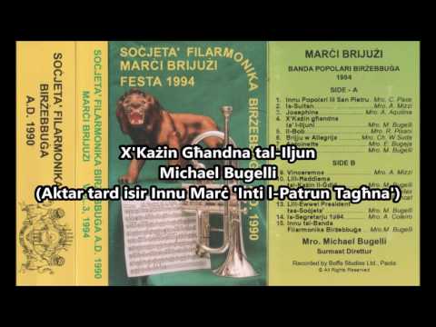 04. X'Kazin Għandna tal-Iljuni - Michael Bugelli (Banda Birżebbuġa)(Marċi 1994)