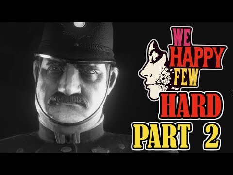 WE HAPPY FEW Hard Walkthrough Gameplay Part 2 – TRAIN STATION MEMORIES – ACT 1 (Arthur)