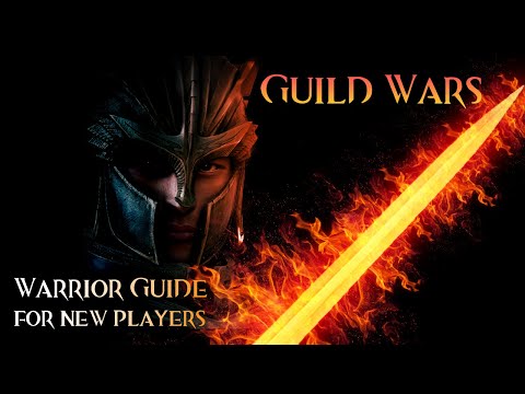 Guild Wars Profession Guide #1 WARRIOR for New & Returning players