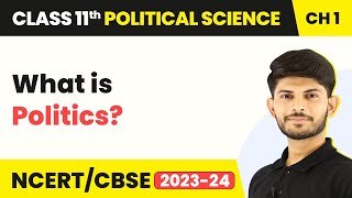 What is Politics? - Political Theory: An Introduction | Class 11 Political Science