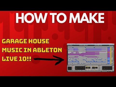 The Ultimate Guide On HOW TO MAKE GARAGE HOUSE MUSIC [ABLETON LIVE]