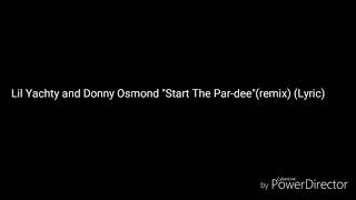 Lil Yachty and Donny Osmond "Start The Par-dee"(remix) (lyric)