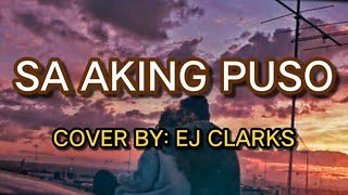 SA AKING PUSO - ARIEL RIVERA  EJ CLARKS COVER (Lyr