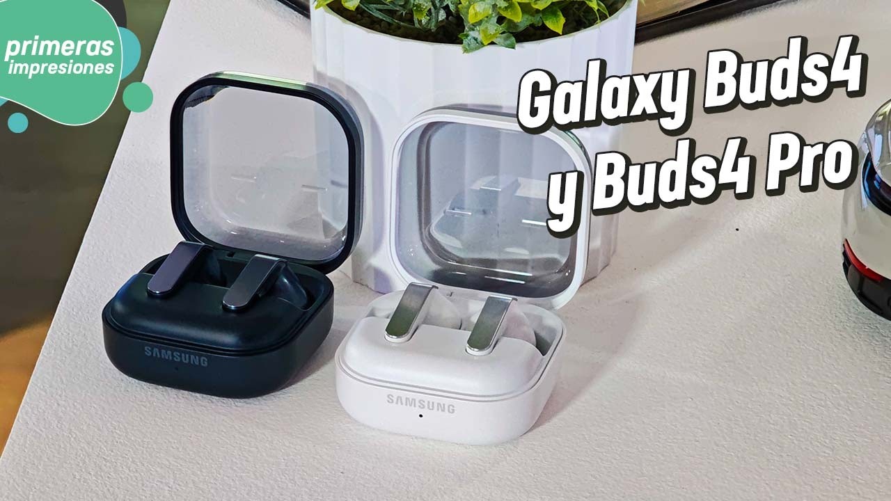 Samsung Galaxy Buds4 y Buds4 Pro | Primeras impresiones