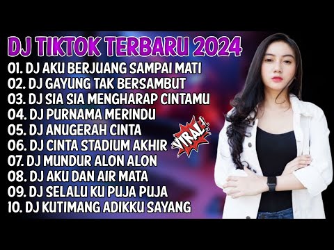 DJ TIKTOK TERBARU 2024 | DJ AKU BERJUANG SAMPAI MATI 🎵 DJ GAYUNG TAK BERSAMBUT 🎵 FULL ALBUM