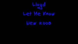 Let Me Know - Lloyd *New 2008*
