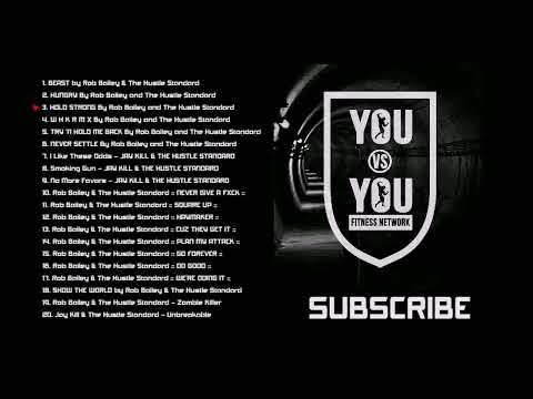 Gym Workout Motivation Music | 01:27:19 | Rob Bailey and The Hustle Standard | You vs You Official