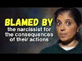 Blamed by the narcissist for the consequences of their actions